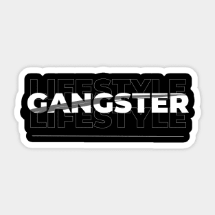 Gangster lifestyle Sticker